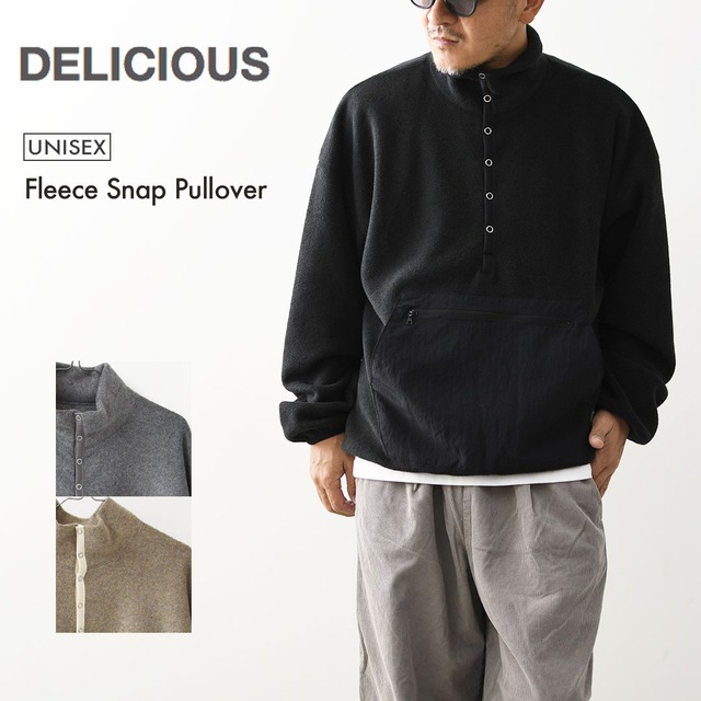 DELICIOUS [デリシャス] Fleece Snap Pullover [DC9867] フリーススナッププルオーバー・プルオーバー・フリース・スナップT・カンガルーポケット・ワイドシルエット・ハイネック・MEN'S / LADY'S [2026AW]