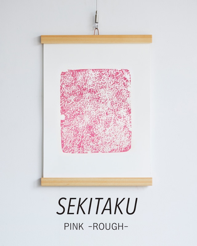 SEKITAKU PINK -ROUGH-