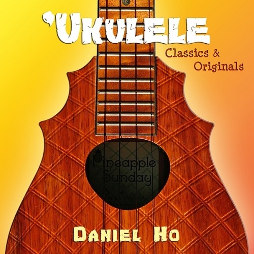 CD｜ダニエルホー｜'Ukulele Classics & Originals