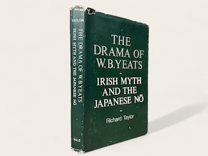 【SL099】THE DRAMA OF W. B. YEATS IRISH MYTH AND THE JAPANESE NO / Richard Taylor