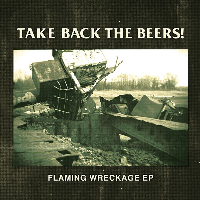 Take Back The Beers! / Flaming Wreckage EP [CD]