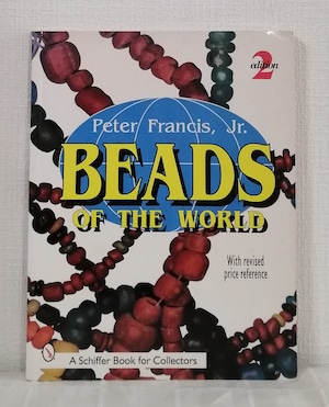 Beads of the world : a collector's guide with revised price reference ＜A Schiffer book for collectors＞ Rev. 2nd ed