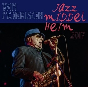 NEW VAN MORRISON   JAZZ MIDDELHEIM 2017 　2CDR  Free Shipping