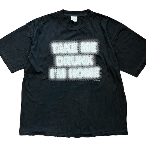 90s TAKE ME DRUNK I’M HOME モーションロゴ Tシャツ