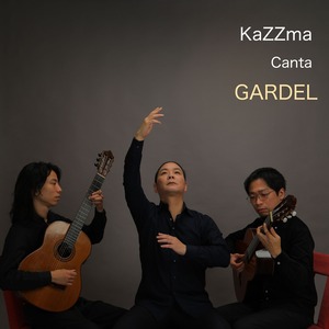 【T】KaZZma / CD「 KaZZma Canta GARDEL カルロス・ガルデルを歌う」