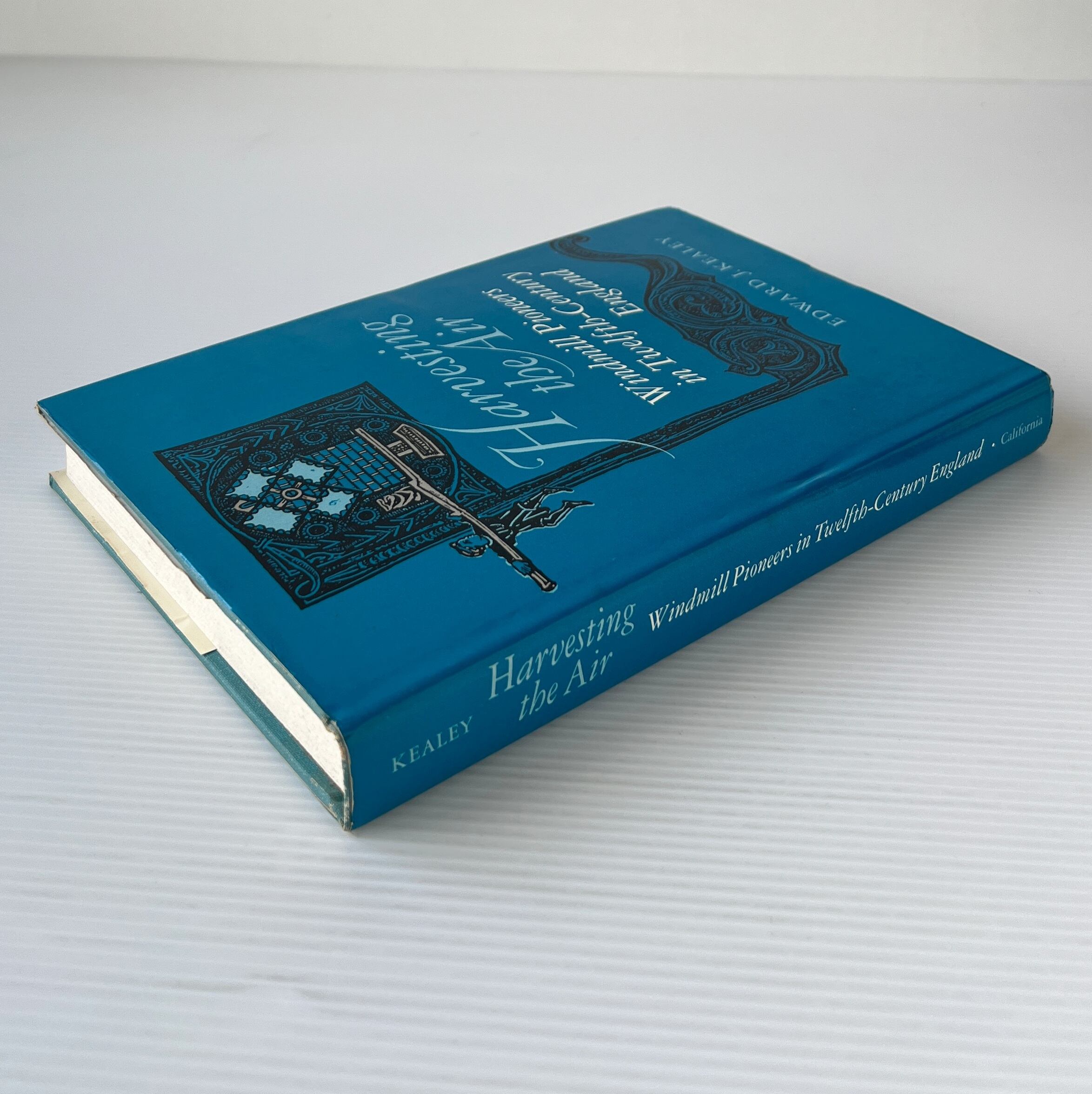 Harvesting the Air: Windmill Pioneers in Twelfth-Century England / Edward J. Kealey / University of California Press