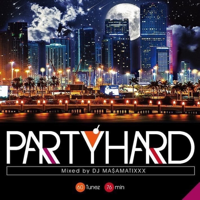 Party Hard vol.7 / DJ MA$AMATIXXX （RACYBULLET）