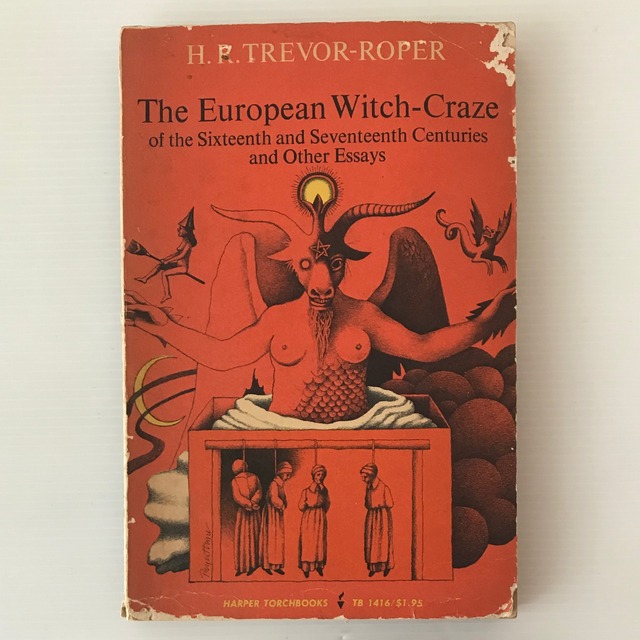 The European witch-craze of the sixteenth and seventeenth centuries : and other essays ＜Harper torchbooks＞  H.R. Trevor-Roper  Harper & Row