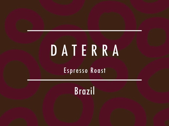 【お得！500g】ブラジル  /  DATERRA Espresso Roast