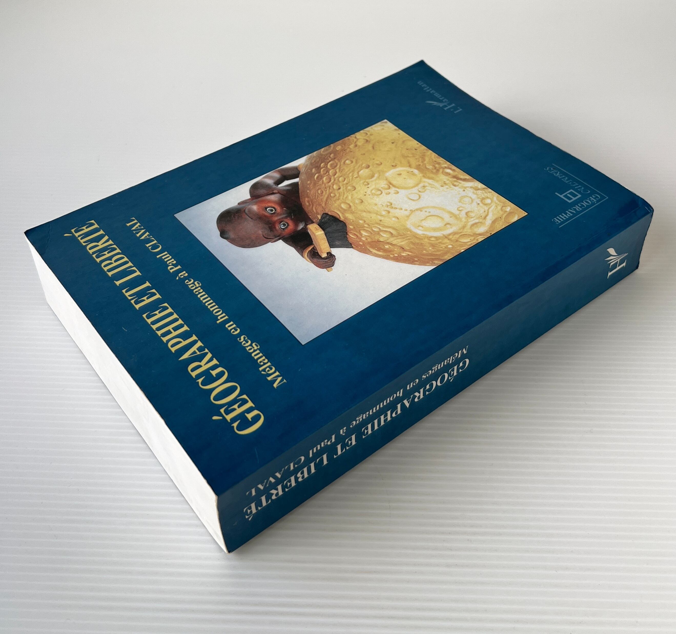 Geographie et Liberte: Melanges en hommage a Paul Claval / Jean-Robert Pitte, Andre-Louis Sanguin / L'Harmattan
