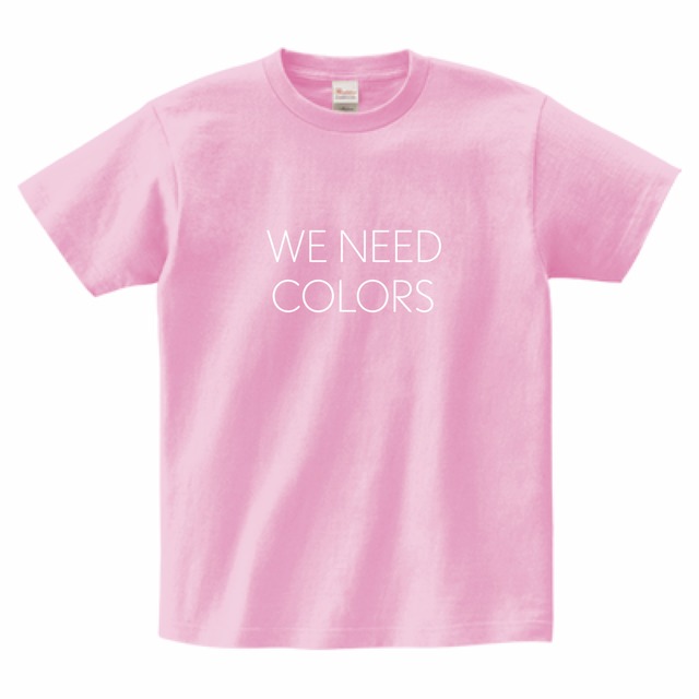 【WE NEED COLORS T-shirt】NADESHIKO PINK ／ white