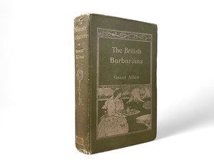 【SL203】【FIRST EDITION】THE BRITISH BARBARIANS A HILL-TOP NOVEL / GRANT ALLEN