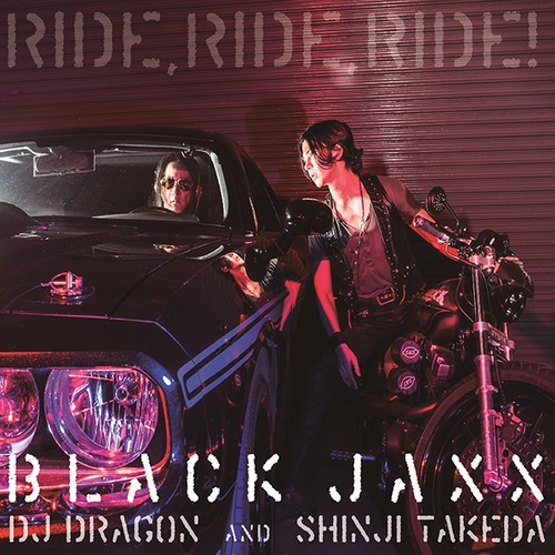 RIDE,RIDE,RIDE! / BLACK JAXX