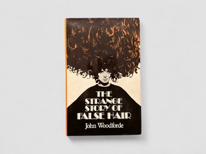【ISYM/SF123】【FIRST EDITION】The Strange Story of False Hair(1971) /John Woodforde
