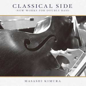 【CD】CLASSICAL SIDE -New Works for Double Bass