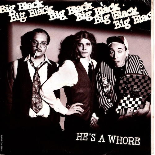 【7EP】Big Black ‎– He's A Whore / The Model
