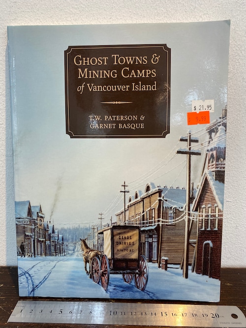 GHOST TOWNS&MINING CAMPS of Vancouver Island