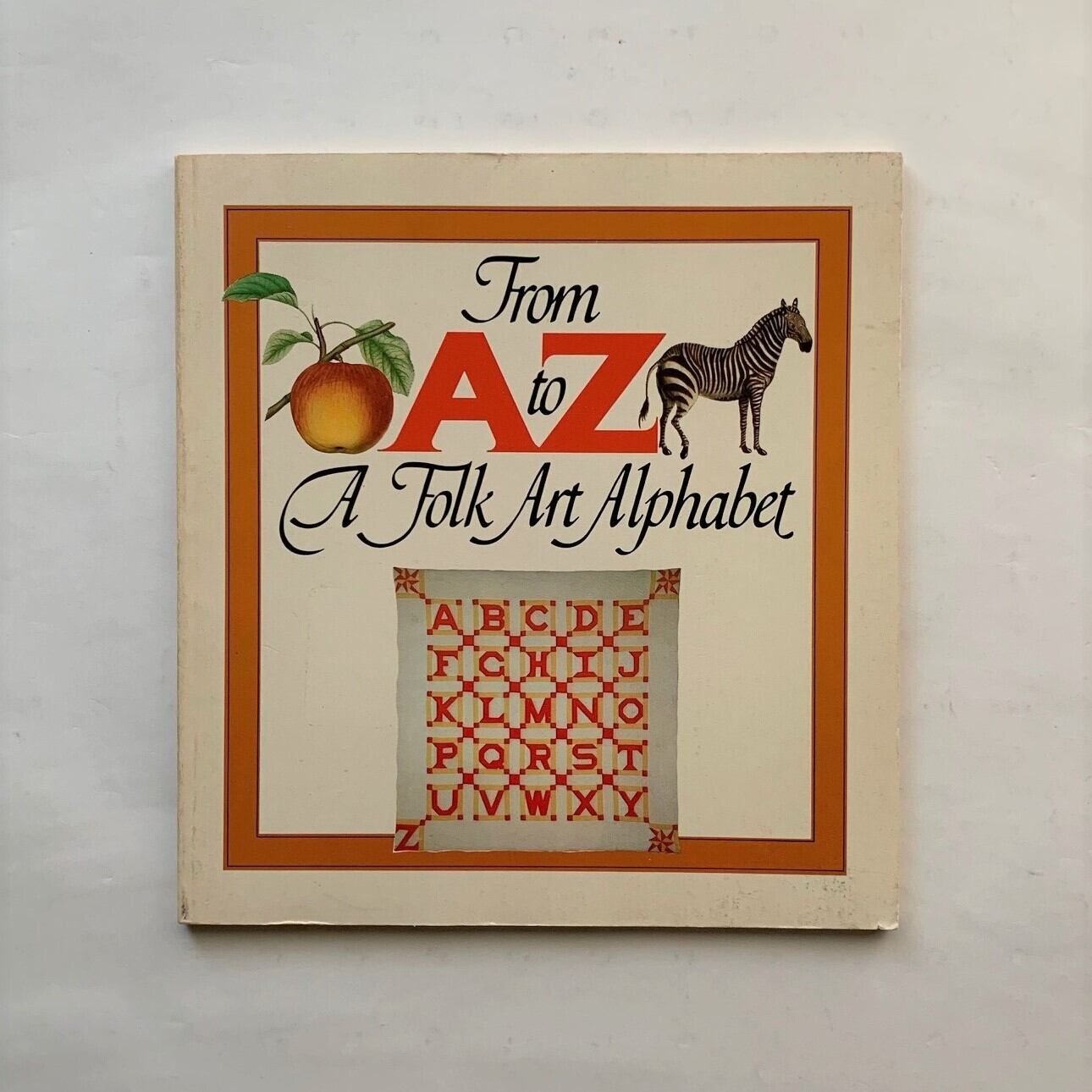 From A to Z : A Folk Art Alphabet / Karen M. Jones
