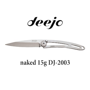 Deejo(ディージョ)　naked 15g DJ-2003 アウトドア 折りたたみ ポケットナイフ
