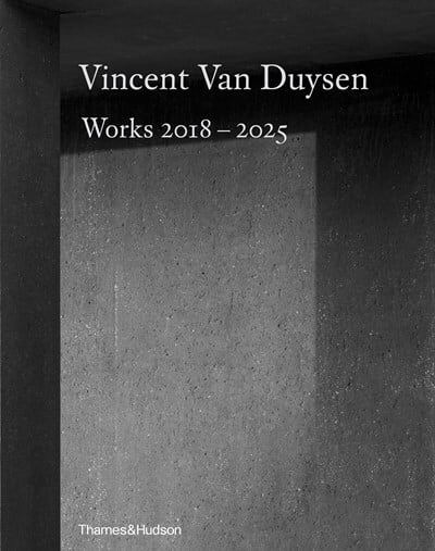 Vincent Van Duysen Works 2018-2025（予約） | つばさ洋書