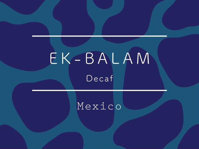 【100g】カフェインレス メキシコ / EK-BALAM Decaf