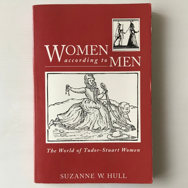 Women According to Men: The World of Tudor-Stuart Women  By (author) Hull, Suzanne W、  AltaMira Press