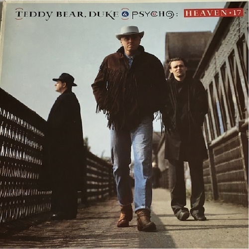 【LP】Heaven 17 – Teddy Bear, Duke & Psycho