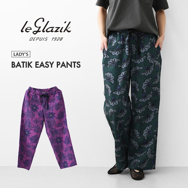 LE GLAZIK [ル・グラジック] BATIK EASY PANTS [LG-E0048BTK] バティックイージーパンツ・イージーパンツ・ストレートパンツ・コットンパンツ・ウエストゴム・LADY'S [2026SS]