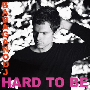 Babaganouj / Hard to Be 