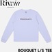 ロングスリーブTEE ロンT Rivvia PROJECTS リヴィアプロジェクツ BOUQUET L/S TEE RTE-24327 日本代理店正規品L