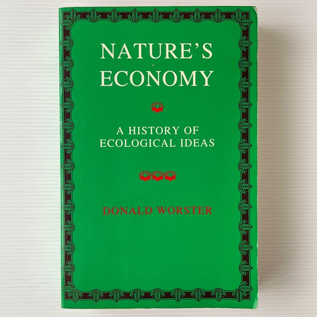 Nature's Economy: A History of Ecological Ideas　ネイチャーズ・エコノミー / Donald Worster　ドナルド・オースター / Cambridge University Press