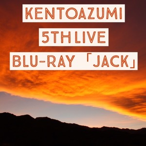 kentoazumi 5th LIVE Blu-ray「Jack of Queen」