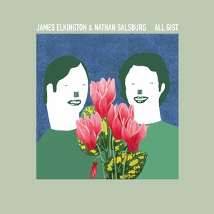 【CD】James Elkington & Nathan Salsburg - All Gist（Paradise of Bachelors）