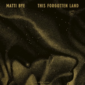 【CD】Matti Bye - This Forgotten Land（Tona Serenad）