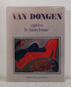 Van Dongen apres le fauvisme キース・ヴァン・ドンゲン 洋書画集  Edita Harmonies et Couleurs distributeur en France, Vilo