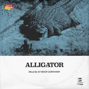 ALLIGATOR / DJ BEER GERONIMO (Digital MIX)