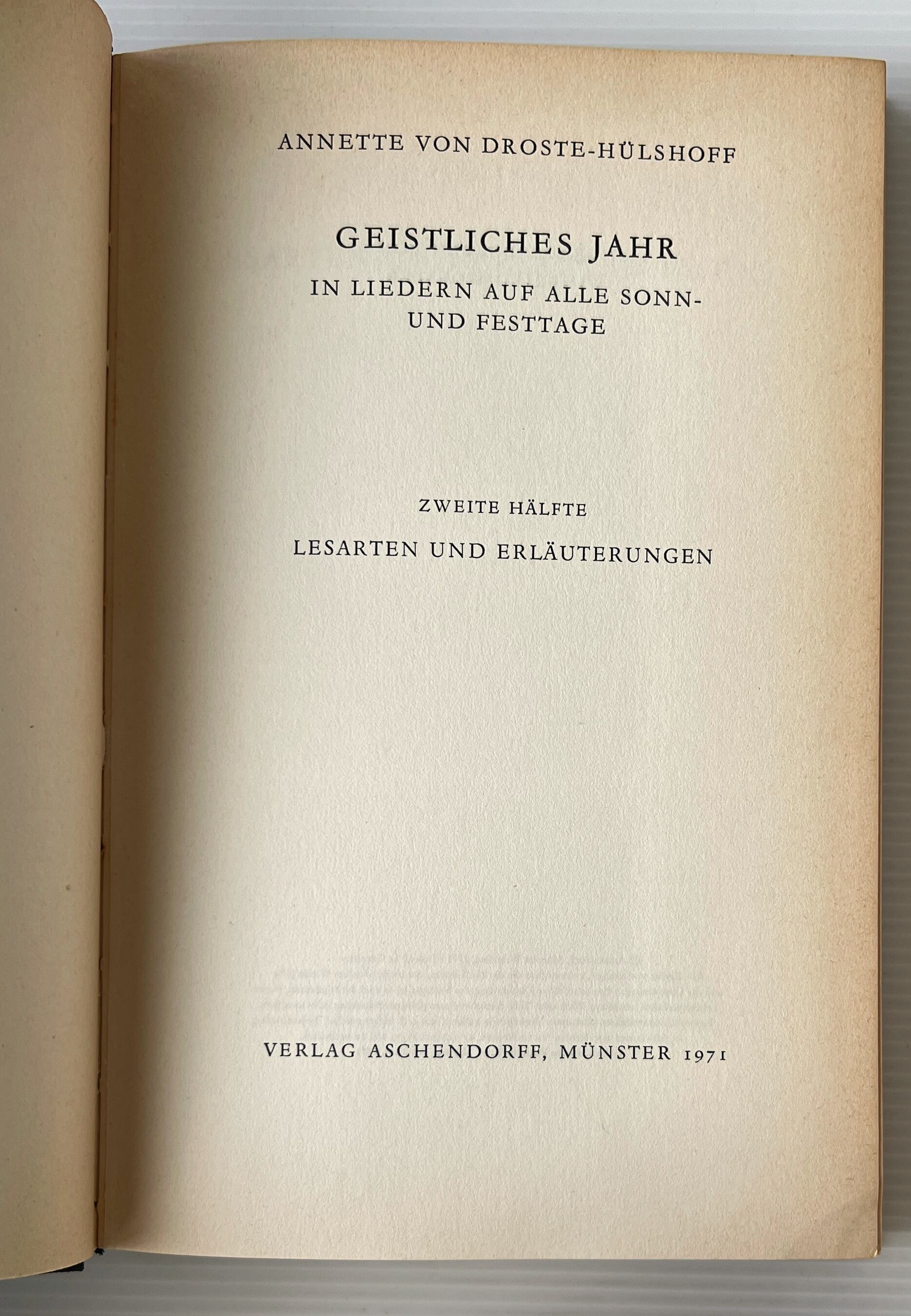 Geistliches Jahr in Liedern auf alle Sonn- und Festtage Erste Haelfte Text / Zweite Haelfte Lesarten und Erlaeuterungen / Annette von Droste-Huelshoff アネッテ・フォン・ドロステ=ヒュルスホフ / Verlag Aschendorff