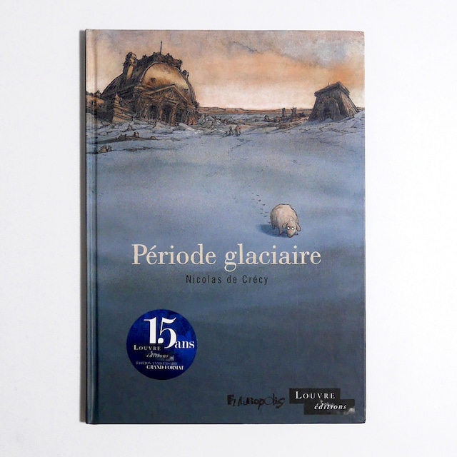 バンドデシネ「Période glaciaire（氷河期）」BD作家Nicolas de Crécy（ニコラ・ド・クレシー）