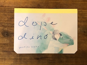 【ZINE】dope dino/ヤバイ恐竜ー吉田和夏/Waka Yoshida