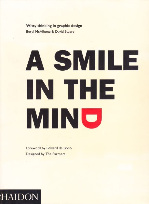 A Smile in the Mind Witty Thinking in Graphic Design