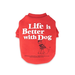 Life is Better with Dog Crew neck for dog(Red) / monchouchou