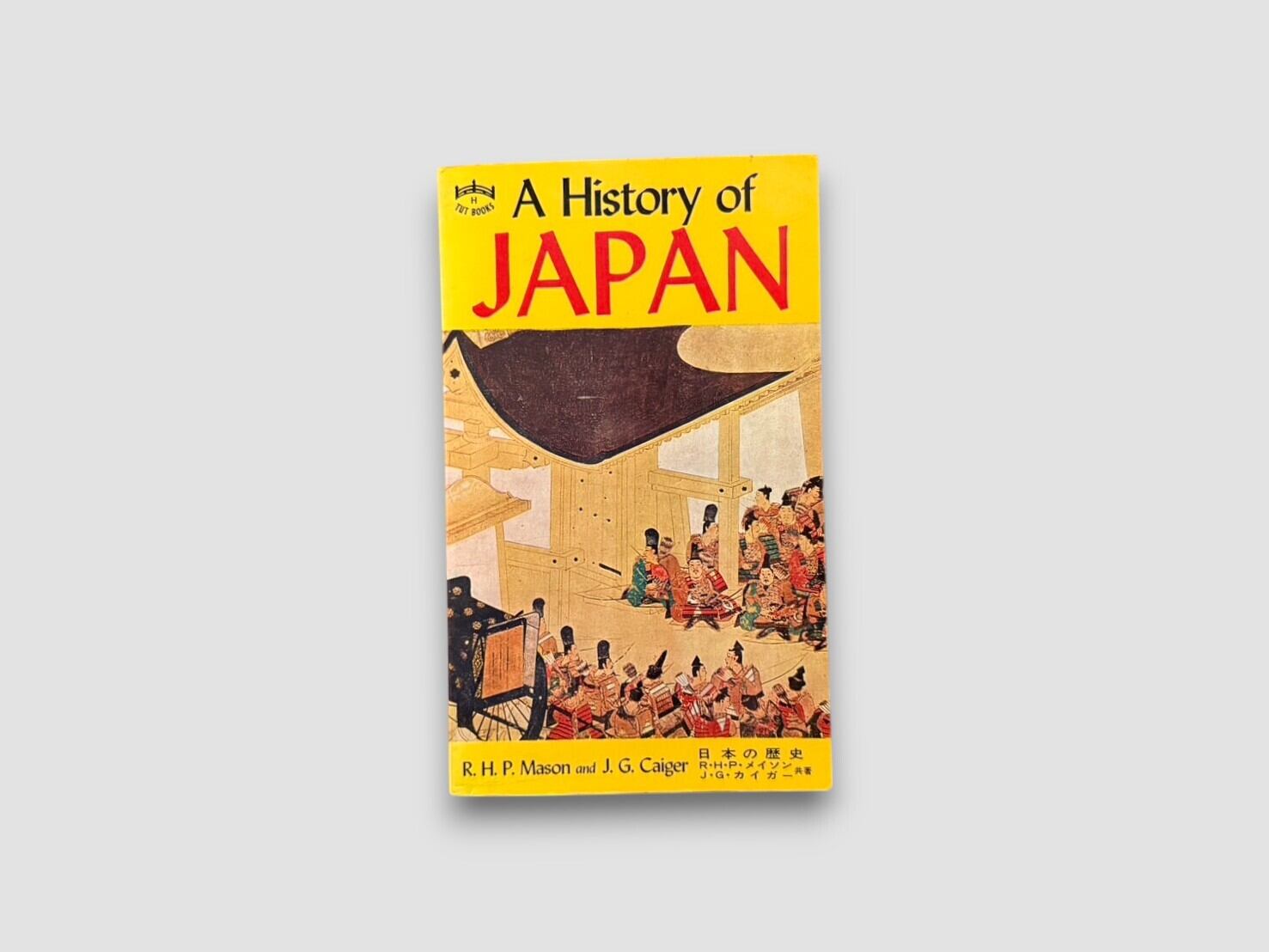 【SJ718】【SEVENTH TUTTLE PRINTING】A History of Japan(1981) /R. H. P. Mason & J. G. Caiger