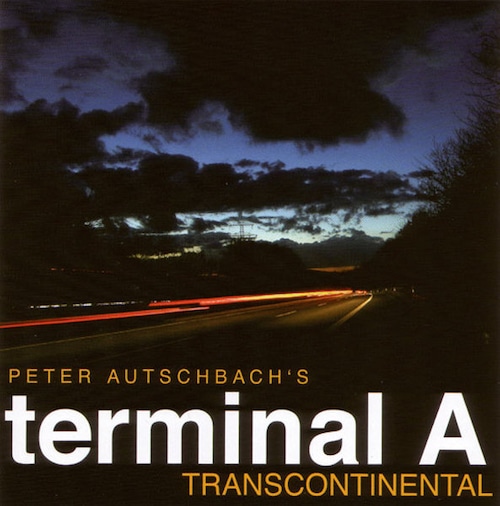 AMC1364 Transcontinental / Peter Autschbach's Terminal A (CD)