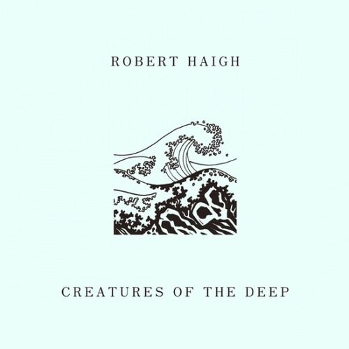 【LP】ROBERT HAIGH - CREATURES OF THE DEEP <UNSEEN WORLDS>UW017LP