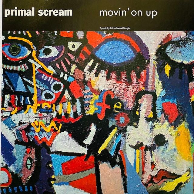 【12EP】Primal Scream – Movin' On Up / Don't Fight It, Feel It