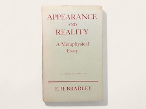 【SFF006】APPEARANCE AND REALITY A Metaphysical Essay /  F, H, BRADLEY