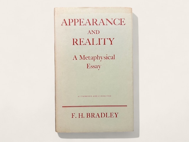 【SFF006】APPEARANCE AND REALITY A Metaphysical Essay /  F, H, BRADLEY