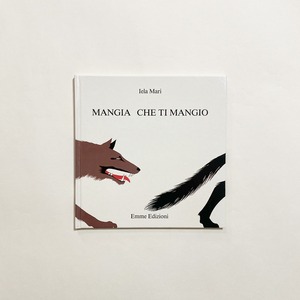 Iela Mari / MANGIA CHE TI MANGIO