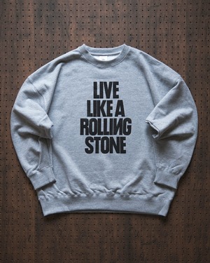 "live like a rolling stone" sweat shirt in heather gray（受注生産）