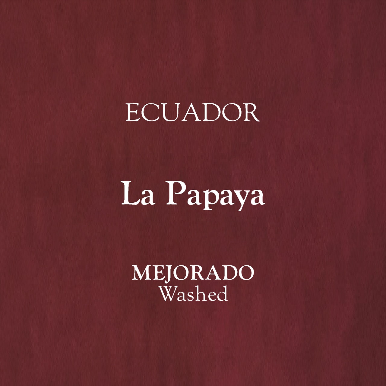 Ecuador, La Papaya, MEJORADO, Washed [75g]